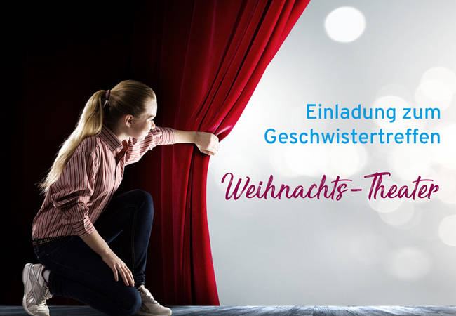 Weihnachts-Theater-Treffen am 4. Dezember 2021 Einladung Geschwistertreffen